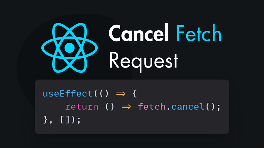 code to cancel fetch request in react js