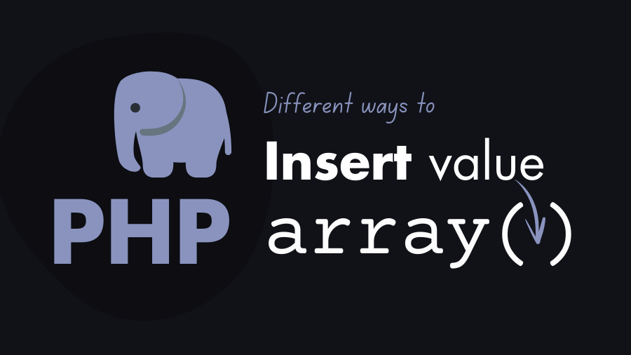 Different Ways To Insert Value In PHP Array