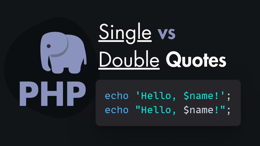 Single vs Double Quotes In PHP