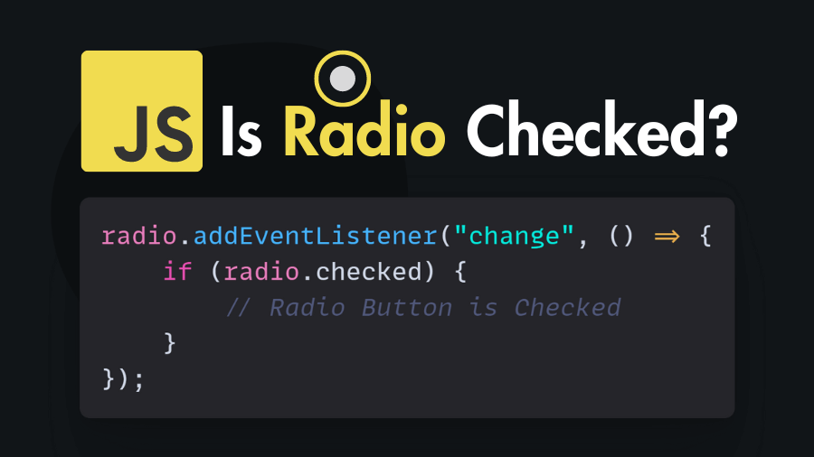 JavaScript Code to Check if Radio Button is Checked